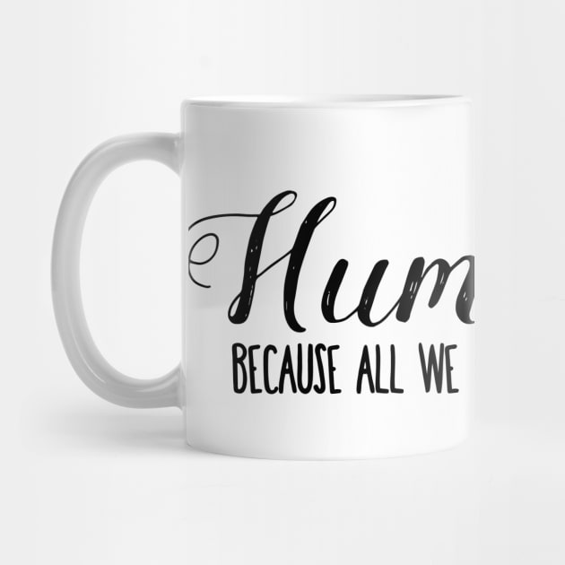 Humanism Because All We Have Is Each Other by godlessmom